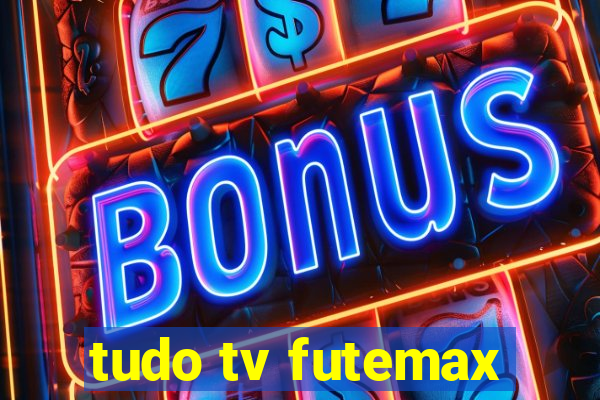 tudo tv futemax